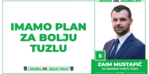 Zaim Mustafić, kandidat SDA Tuzla za Gradsko vijeće: Imamo Plan za bolju Tuzlu!