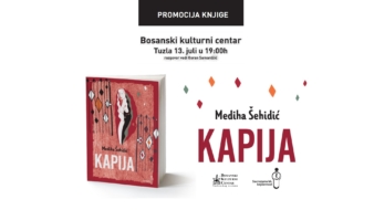Promocija romana „Kapija“, autorice Medihe Šehidić, 13. jula u BKC TK u Tuzli