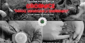 Izložba fotografija “Grobnice – dokaz genocida u Srebrenici”