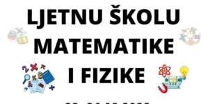 Pripremite se za takmičenja: Počinje Ljetna škola matematike i fizike u Tuzli!