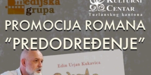 Promocija romana “Predodređenje”, Edina Urjana Kukavice, 9. septembra u BKC TK u Tuzli