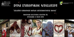 Dani evropskog naslijeđa: “Izložba narodnih nošnji sjeveroistočne Bosne” od 9. oktobra u Galeriji BKC TK