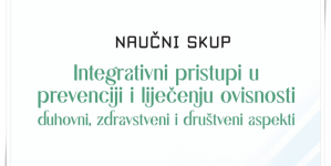 Sutra u Lukavcu naučni skup „Integrativni pristupi u prevenciji i liječenju ovisnosti: Duhovni, zdravstveni i društveni aspekti“ 